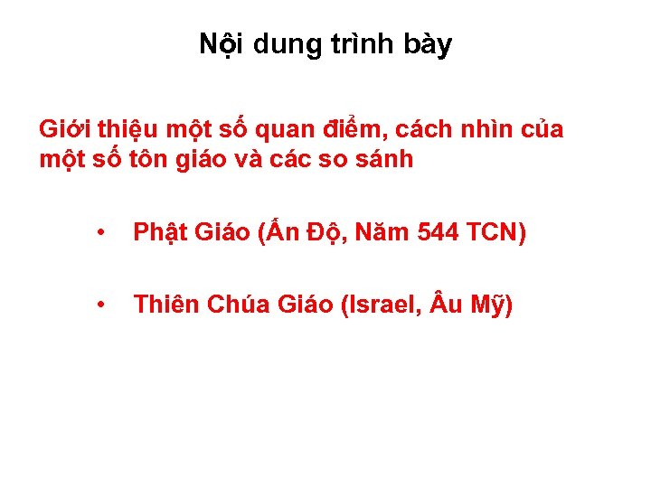 Nội dung trình bày Giới thiệu một số quan điểm, cách nhìn của một