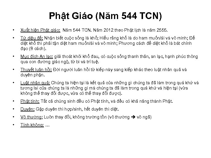 Phật Giáo (Năm 544 TCN) • Xuất hiện Phật giáo: Năm 544 TCN. Năm