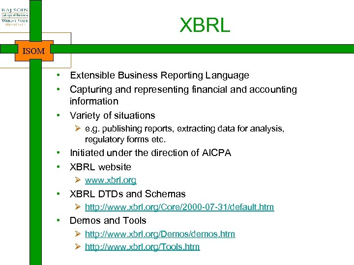 XBRL ISOM • Extensible Business Reporting Language • Capturing and representing financial and accounting