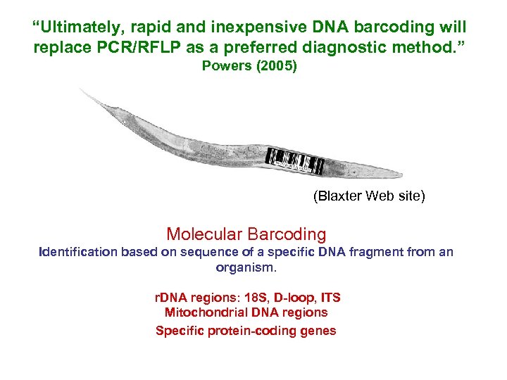 “Ultimately, rapid and inexpensive DNA barcoding will replace PCR/RFLP as a preferred diagnostic method.