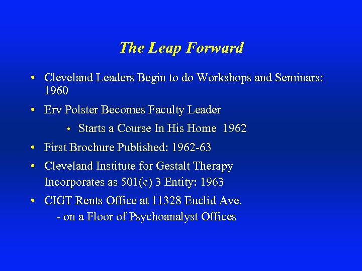 The Leap Forward • Cleveland Leaders Begin to do Workshops and Seminars: 1960 •