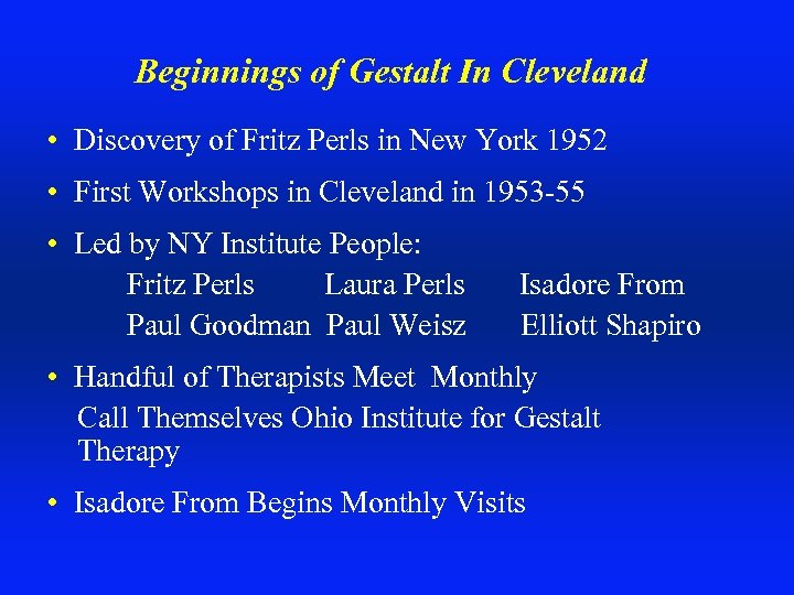 Beginnings of Gestalt In Cleveland • Discovery of Fritz Perls in New York 1952
