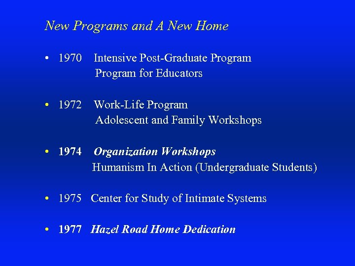 New Programs and A New Home • 1970 Intensive Post-Graduate Program for Educators •