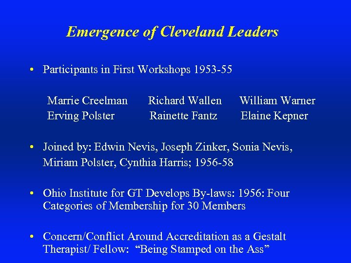 Emergence of Cleveland Leaders • Participants in First Workshops 1953 -55 Marrie Creelman Erving