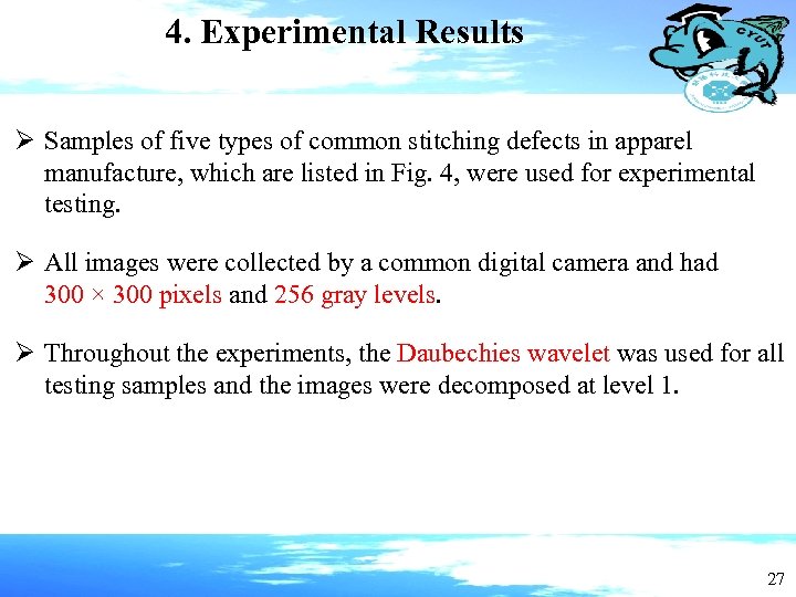 4. Experimental Results Ø Samples of five types of common stitching defects in apparel