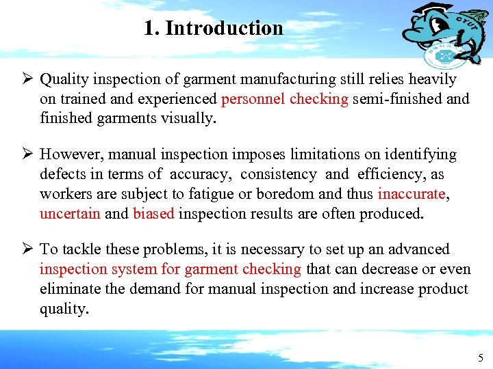 1. Introduction Ø Quality inspection of garment manufacturing still relies heavily on trained and