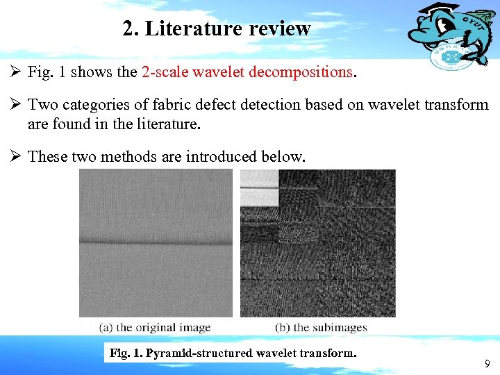 2. Literature review Ø Fig. 1 shows the 2 -scale wavelet decompositions. Ø Two