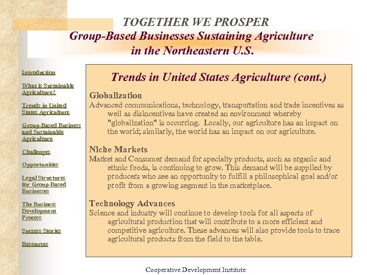 TOGETHER WE PROSPER Group-Based Businesses Sustaining Agriculture in the Northeastern U. S. Introduction What