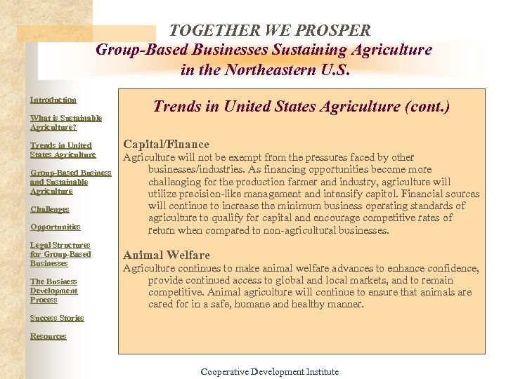 TOGETHER WE PROSPER Group-Based Businesses Sustaining Agriculture in the Northeastern U. S. Introduction What