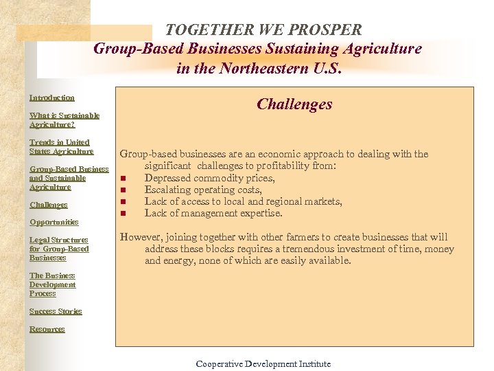 TOGETHER WE PROSPER Group-Based Businesses Sustaining Agriculture in the Northeastern U. S. Introduction Challenges