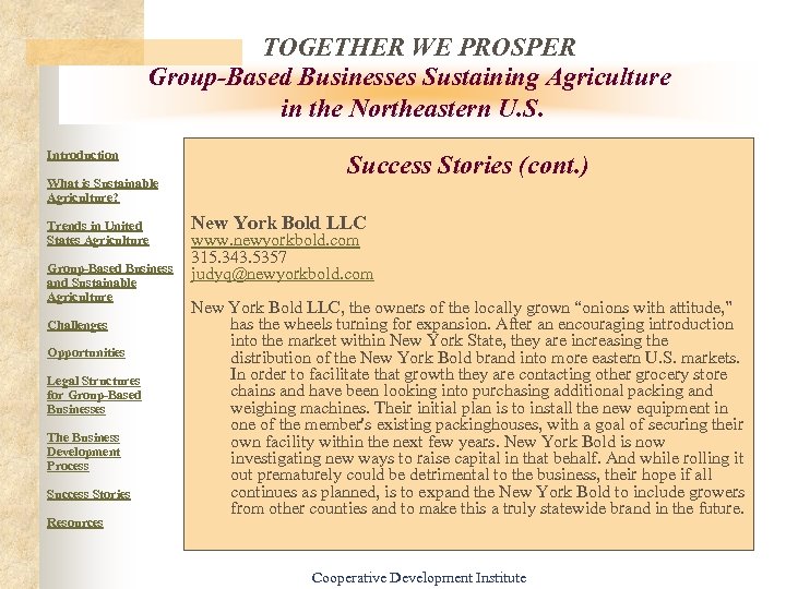TOGETHER WE PROSPER Group-Based Businesses Sustaining Agriculture in the Northeastern U. S. Introduction What