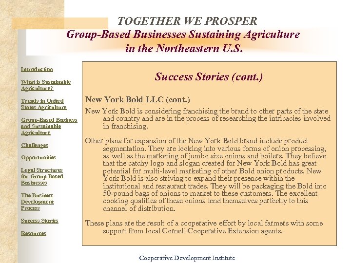 TOGETHER WE PROSPER Group-Based Businesses Sustaining Agriculture in the Northeastern U. S. Introduction Success