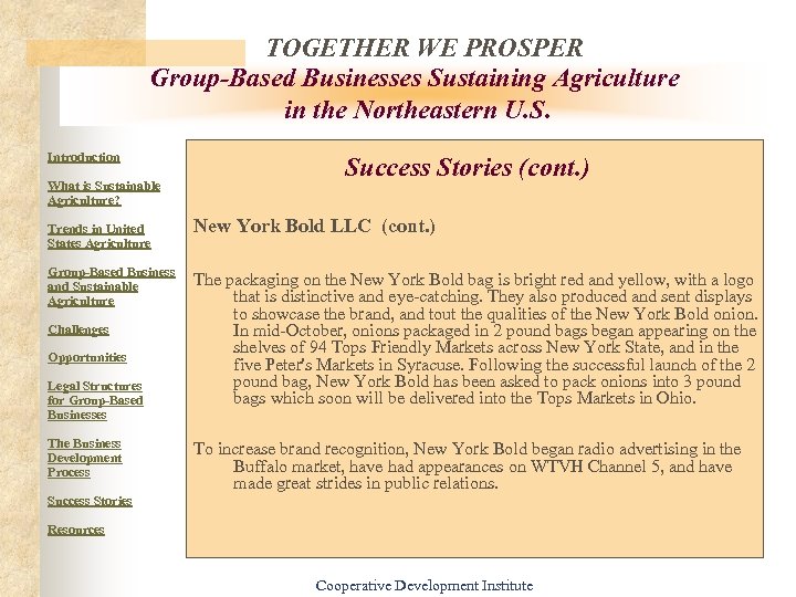 TOGETHER WE PROSPER Group-Based Businesses Sustaining Agriculture in the Northeastern U. S. Introduction What