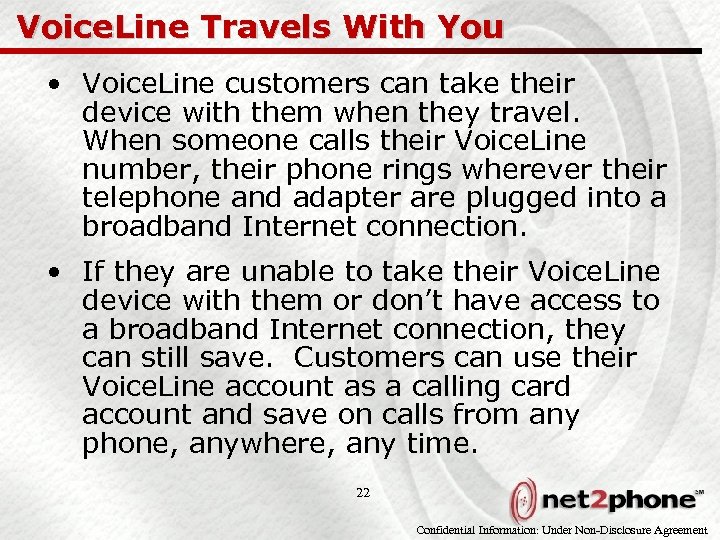 Voice. Line Travels With You • Voice. Line customers can take their device with