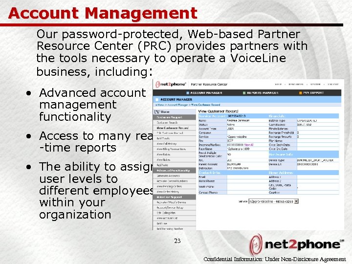 Account Management Our password-protected, Web-based Partner Resource Center (PRC) provides partners with the tools