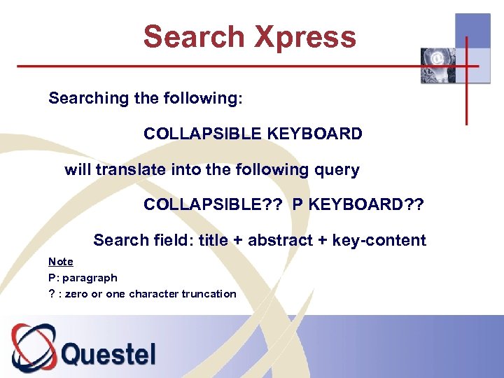  Search Xpress Searching the following: COLLAPSIBLE KEYBOARD will translate into the following query