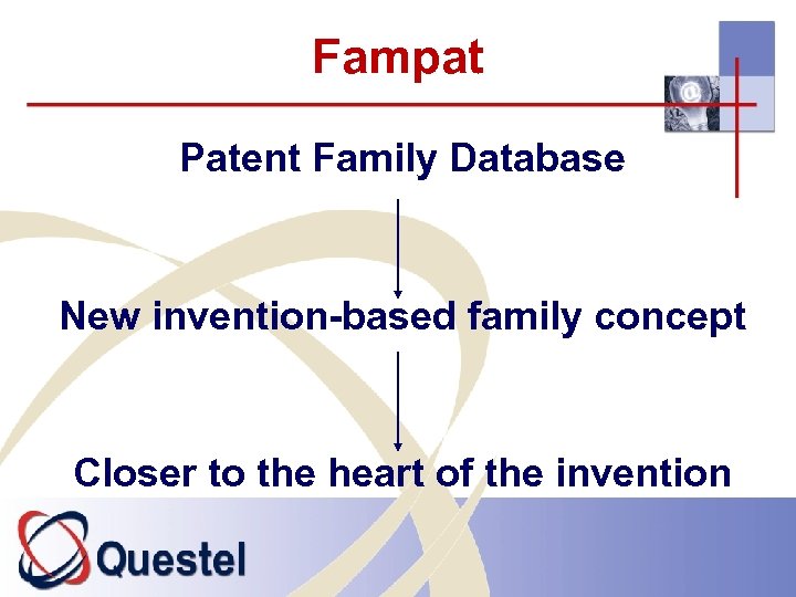 Fampat Patent Family Database New invention-based family concept Closer to the heart of the