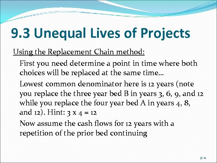 9. 3 Unequal Lives of Projects Using the Replacement Chain method: First you need