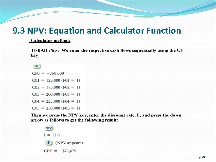 9. 3 NPV: Equation and Calculator Function 9 -27 