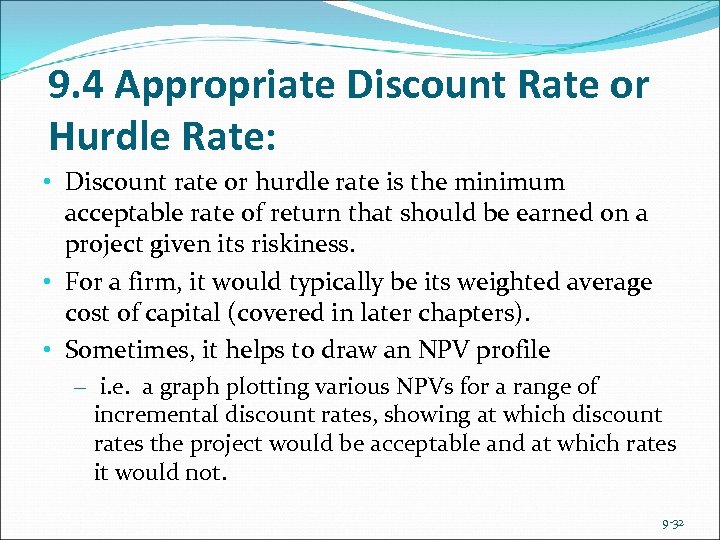 9. 4 Appropriate Discount Rate or Hurdle Rate: • Discount rate or hurdle rate