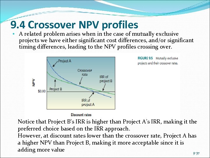 9. 4 Crossover NPV profiles • A related problem arises when in the case