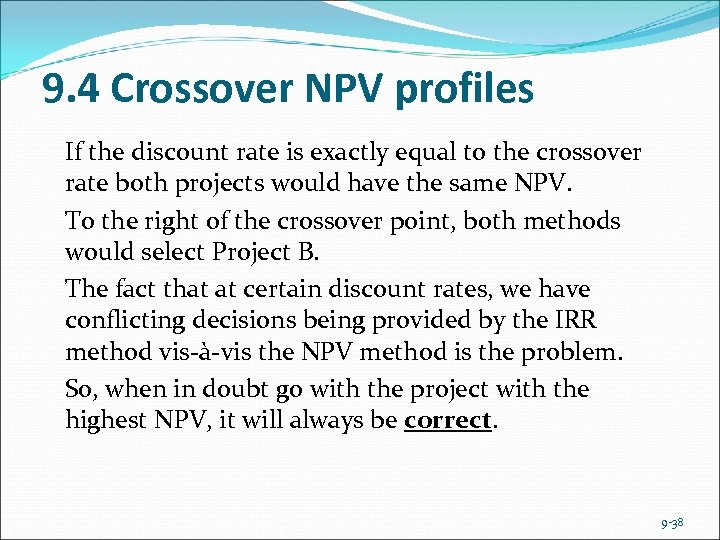 9. 4 Crossover NPV profiles If the discount rate is exactly equal to the