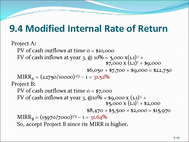 9. 4 Modified Internal Rate of Return Project A: PV of cash outflows at