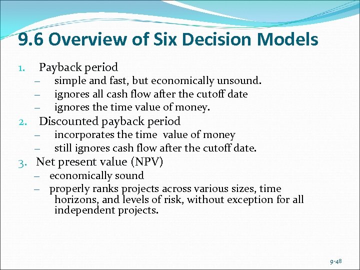 9. 6 Overview of Six Decision Models 1. Payback period – – – simple