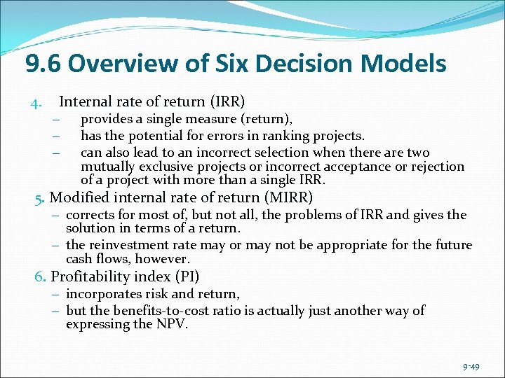 9. 6 Overview of Six Decision Models 4. Internal rate of return (IRR) –