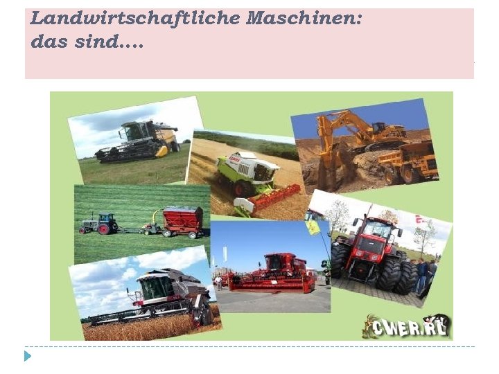 Landwirtschaftliche Maschinen: das sind. . 