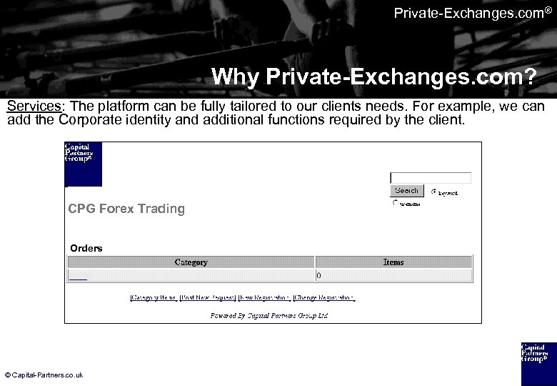 Private-Exchanges. com® Why Private-Exchanges. com? Services: The platform can be fully tailored to our