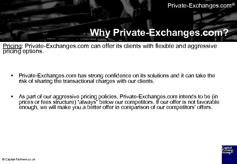 Private-Exchanges. com® Why Private-Exchanges. com? Pricing: Private-Exchanges. com can offer its clients with flexible