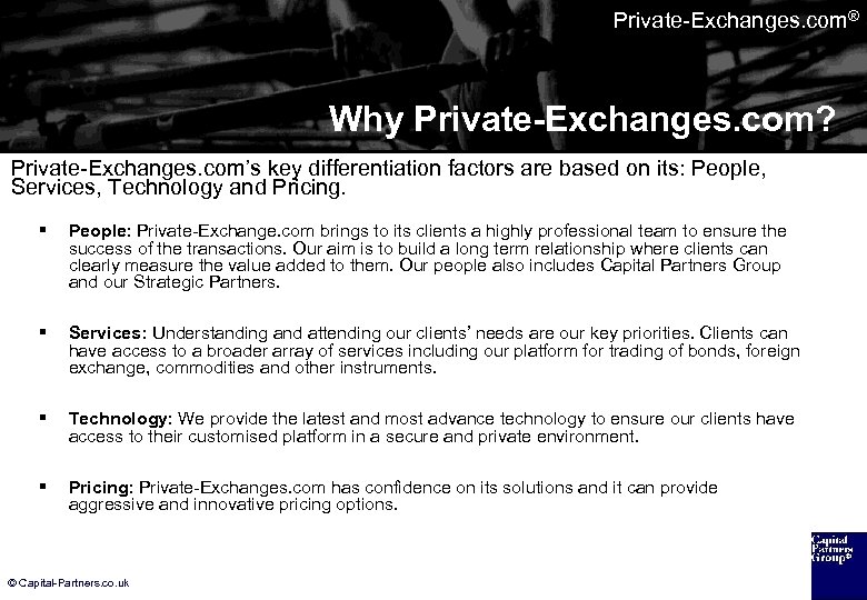 Private-Exchanges. com® Why Private-Exchanges. com? Private-Exchanges. com’s key differentiation factors are based on its:
