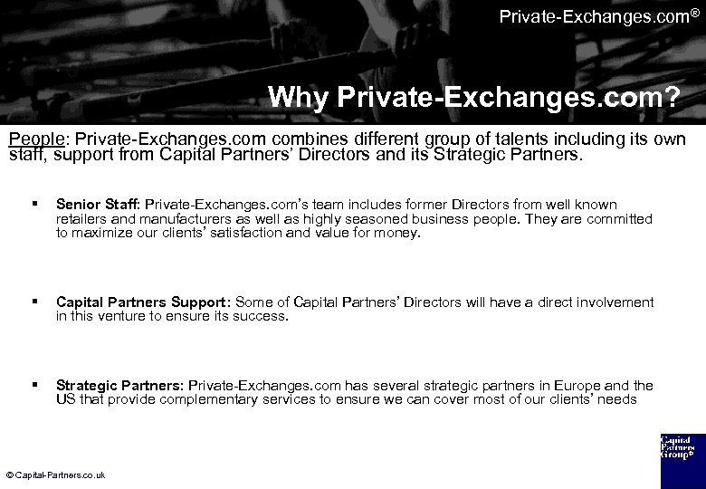 Private-Exchanges. com® Why Private-Exchanges. com? People: Private-Exchanges. combines different group of talents including its
