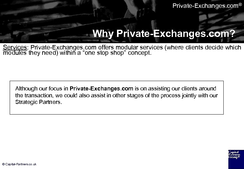 Private-Exchanges. com® Why Private-Exchanges. com? Services: Private-Exchanges. com offers modular services (where clients decide