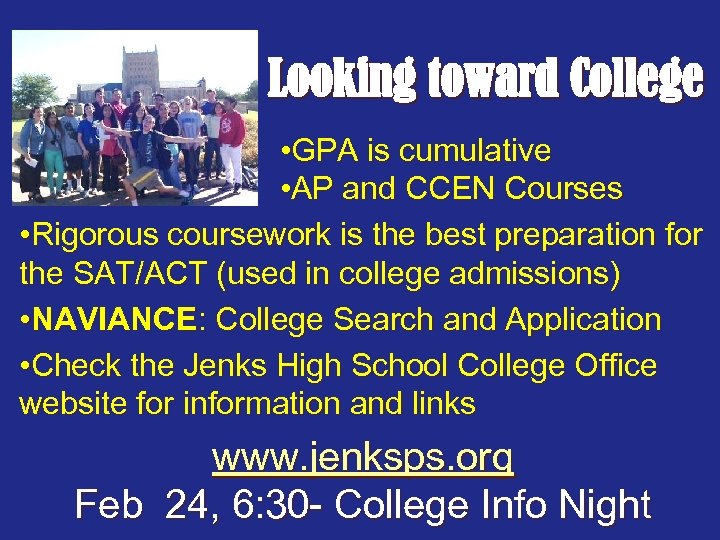 Looking toward College • GPA is cumulative • AP and CCEN Courses • Rigorous