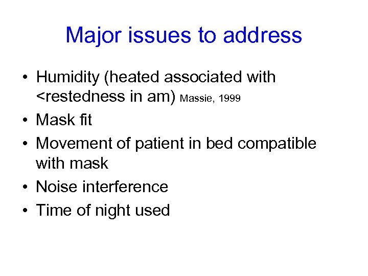 Major issues to address • Humidity (heated associated with <restedness in am) Massie, 1999