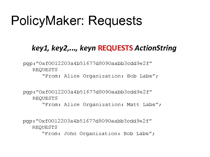 Policy. Maker: Requests key 1, key 2, . . . , keyn REQUESTS Action.