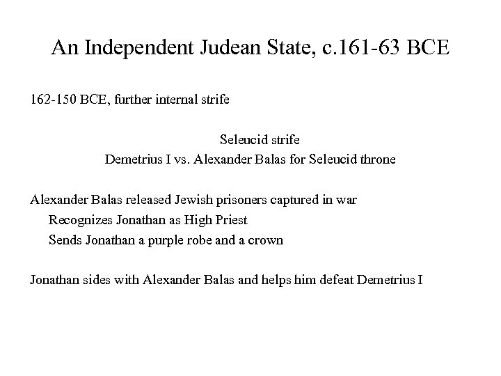 An Independent Judean State, c. 161 -63 BCE 162 -150 BCE, further internal strife