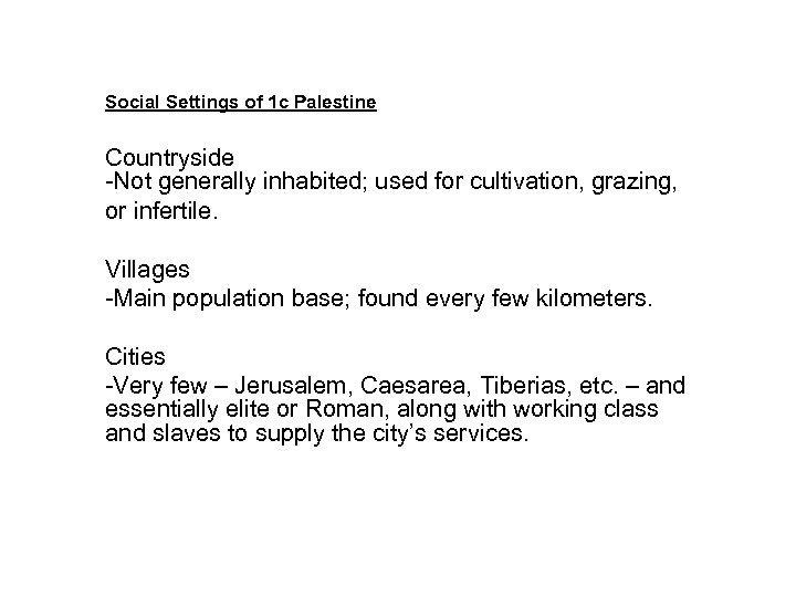 Social Settings of 1 c Palestine Countryside -Not generally inhabited; used for cultivation, grazing,