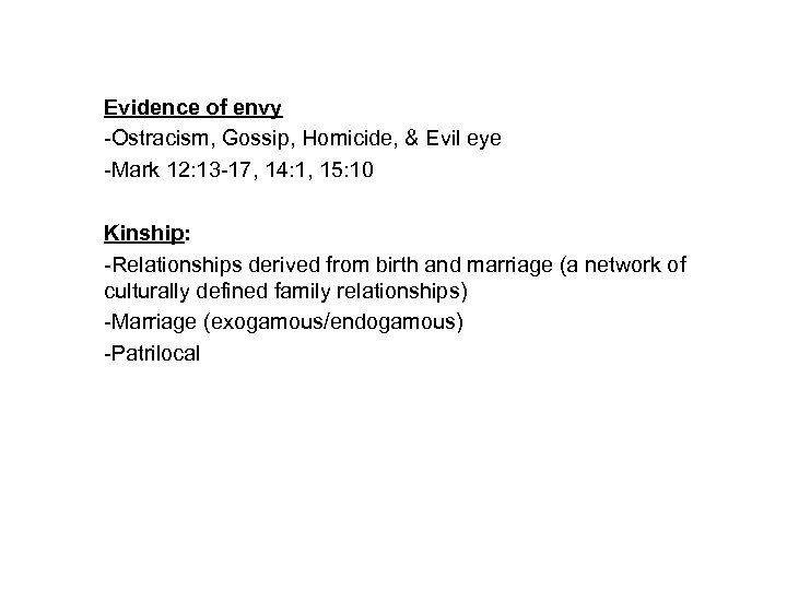 Evidence of envy -Ostracism, Gossip, Homicide, & Evil eye -Mark 12: 13 -17, 14: