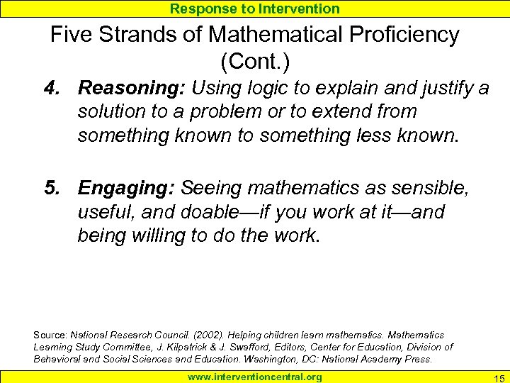Response to Intervention Five Strands of Mathematical Proficiency (Cont. ) 4. Reasoning: Using logic