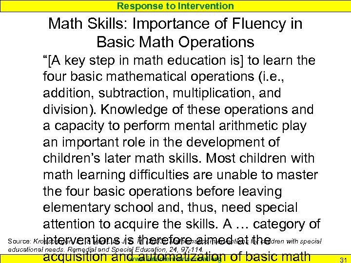 Response to Intervention Math Skills: Importance of Fluency in Basic Math Operations “[A key