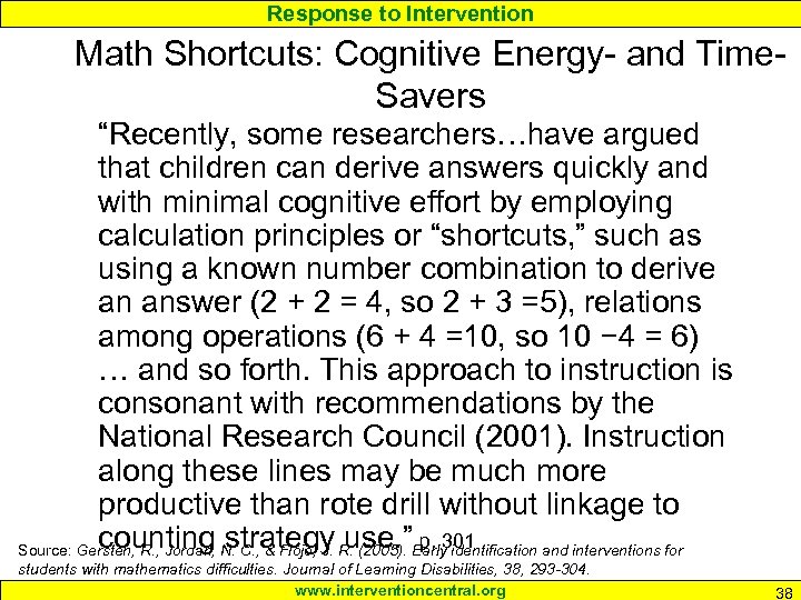Response to Intervention Math Shortcuts: Cognitive Energy- and Time. Savers “Recently, some researchers…have argued