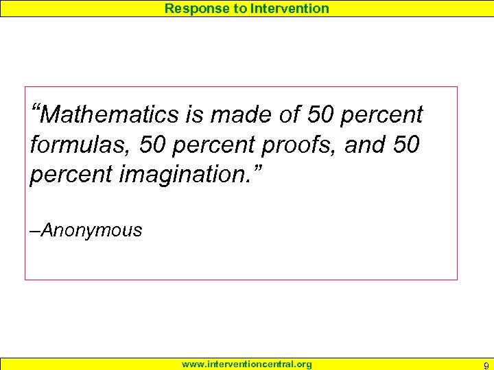 Response to Intervention “Mathematics is made of 50 percent formulas, 50 percent proofs, and