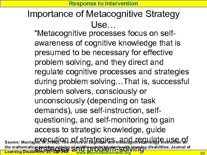 Response to Intervention Importance of Metacognitive Strategy Use… “Metacognitive processes focus on selfawareness of
