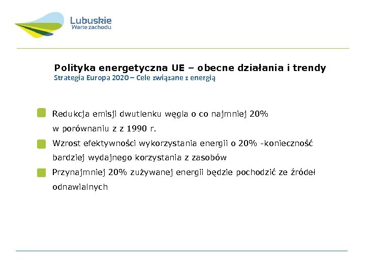 Polityka energetyczna UE – obecne działania i trendy Strategia Europa 2020 – Cele związane