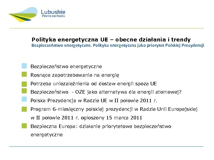 Polityka energetyczna UE – obecne działania i trendy Bezpieczeństwo energetyczne. Polityka energetyczna jako priorytet