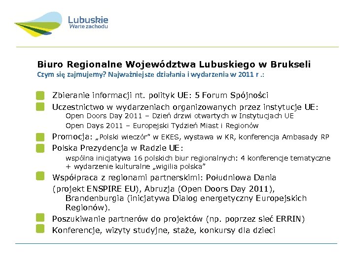 Biuro Regionalne Województwa Lubuskiego w Brukseli Czym się zajmujemy? Najważniejsze działania i wydarzenia w