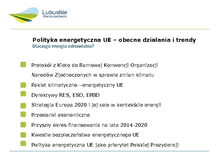 Polityka energetyczna UE – obecne działania i trendy Dlaczego energia odnawialna? Protokół z Kioto